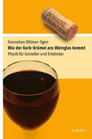 Wie der Kork-Krümel ans Weinglas kommt - Hannelore Dittmar-Ilgen
