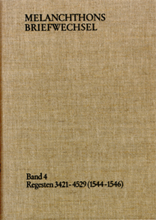 Melanchthons Briefwechsel / Band 4: Regesten 3421-4529 (1544?1546) - Philipp Melanchthon; Heinz Scheible