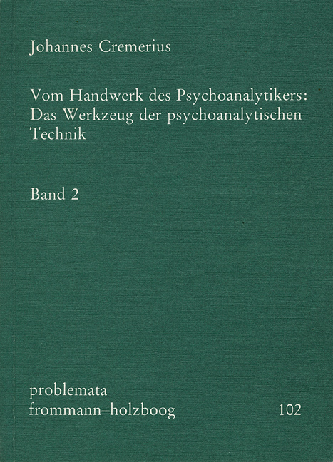 Vom Handwerk des Psychoanalytikers: Das Werkzeug der psychoanalytischen Technik. Band 2 - Johannes Cremerius