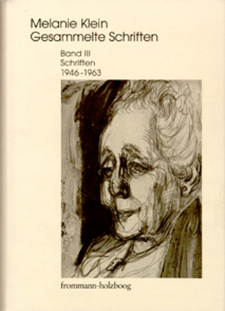 Melanie Klein: Gesammelte Schriften / Band III: Schriften 1946?1963 - Melanie Klein; Ruth Cycon; Hermann Erb