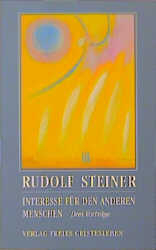 Interesse für den anderen Menschen - Rudolf Steiner; Andreas Neider