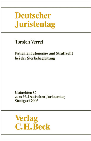 Verhandlungen des 66. Deutschen Juristentages Stuttgart 2006 Bd. I: Gutachten Teil C: Patientenautonomie und Strafrecht bei der Sterbebegleitung - Torsten Verrel