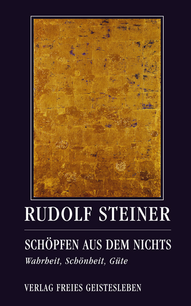 Schöpfen aus dem Nichts - Rudolf Steiner
