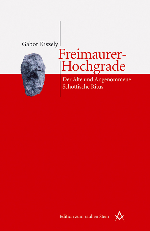 Freimaurer-Hochgrade - Gabor Kiszely