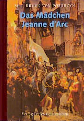 Das Mädchen Jeanne d'Arc - Maria J Krück-von Poturzyn