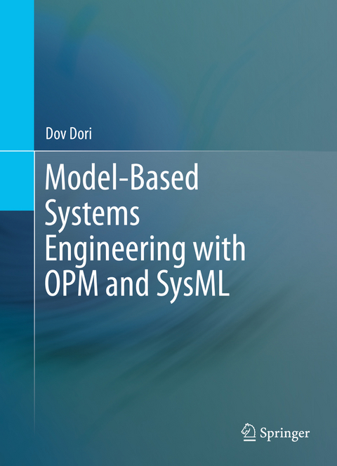 Model-Based Systems Engineering with OPM and SysML - Dov Dori