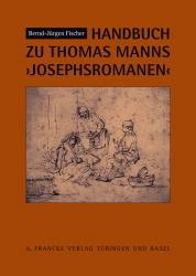 Handbuch zu Thomas Manns 'Josephsromanen' - Bernd-Jürgen Fischer