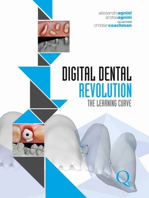 Digital Dental Revolution - Christian Coachman, Alessandro Agnini, Andrea Mastrorosa Agnini