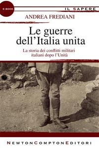Le guerre dell'Italia unita - Andrea Frediani