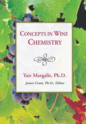 Concepts in Wine Chemistry - Yair Margolit
