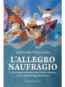 L?allegro naufragio - Gennaro Malgieri