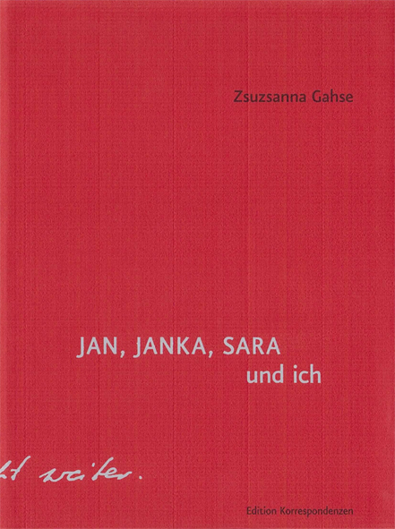 JAN, JANKA, SARA und ich - Zsuzsanna Gahse