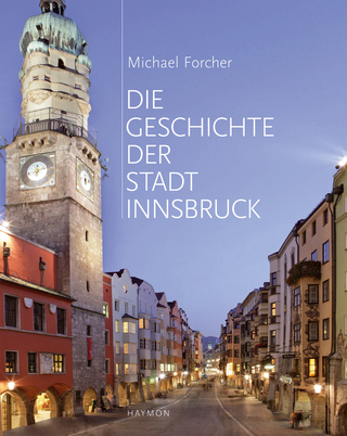 Die Geschichte der Stadt Innsbruck - Michael Forcher