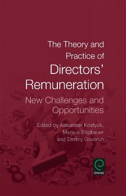 The Theory and Practice of Directors' Remuneration - Alexander Kostyuk; Markus Stiglbauer; Dmitriy Govorun