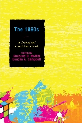 The 1980s - Kimberly R. Moffitt; Duncan A. Campbell