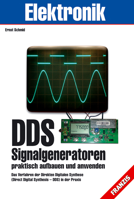 DDS-Signalgeneratoren praktisch aufbauen und anwenden - Ernst Schmid