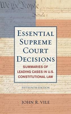 Essential Supreme Court Decisions - John R. Vile