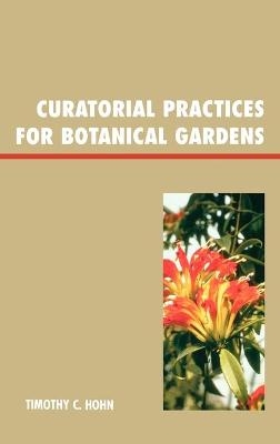 Curatorial Practices for Botanical Gardens - Timothy C. Hohn