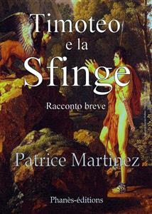 Timoteo e la Sfinge - Patrice Martinez