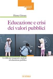 Educazione e crisi dei valori pubblici - Henry Giroux