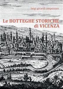 Le botteghe storiche di Vicenza - Luigi Girardi Ampezzan