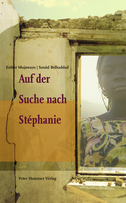Auf der Suche nach Stéphanie - Esther Mujawayo, Souâd Belhaddad