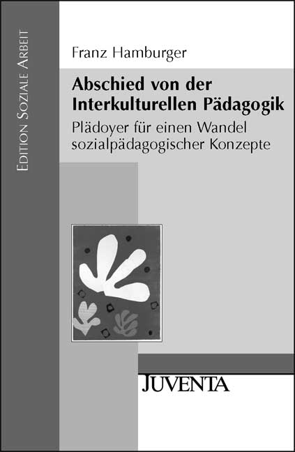 Abschied von der Interkulturellen Pädagogik - Franz Hamburger