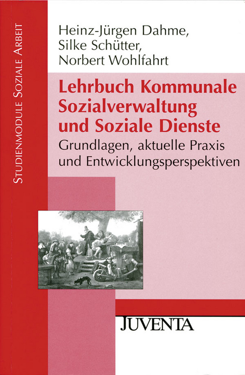Lehrbuch Kommunale Sozialverwaltung und Soziale Dienste - Heinz-Jürgen Dahme, Norbert Wohlfahrt
