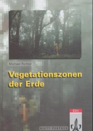 Vegetationszonen der Erde - Michael Richter