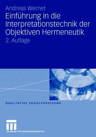 Einführung in die Interpretationstechnik der Objektiven Hermeneutik - Andreas Wernet