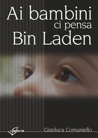 Ai bambini ci pensa Bin Laden - Gianluca Comuniello