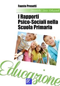 I Rapporti Psico-Sociali nella scuola primaria - Fausto Presutti