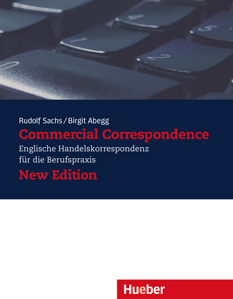Commercial Correspondence - New Edition - Rudolf Sachs, Birgit Abegg