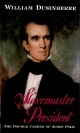 Slavemaster President: The Double Career of James Polk - William Dusinberre