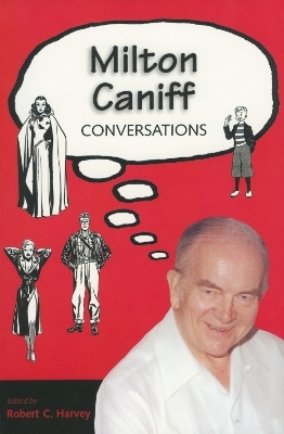 Milton Caniff - Robert C. Harvey