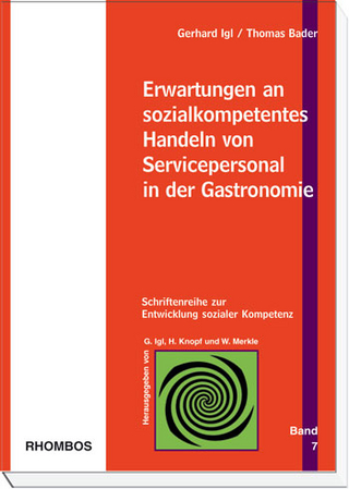 Erwartungen an sozialkompetentes Handeln von Servicepersonal in der Gastronomie - Thomas Bader; Gerhard Igl