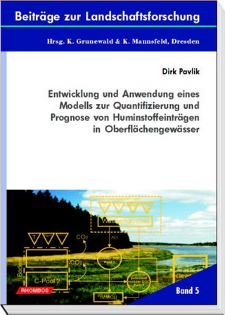 Entwicklung und Anwendung eines Modells zur Quantifizierung und Prognose von Huminstoffeinträgen in Oberflächengewässer - Dirk Pavlik; Karsten Grunewald; Karl Mannsfeld