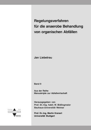 Regelungsverfahren für die anaerobe Behandlung von organischen Abfällen - Jan Liebetrau