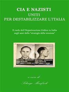 Cia e Nazisti uniti per destabilizzare l'Italia - A Cura Di Solange Manfredi