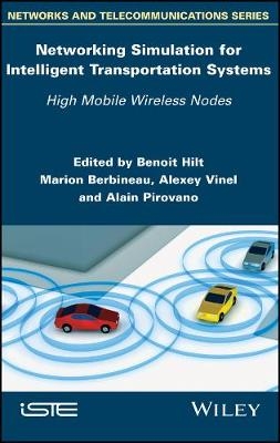 Networking Simulation for Intelligent Transportation Systems - Benoit Hilt; Marion Berbineau; Alexey Vinel; Alain Pirovano