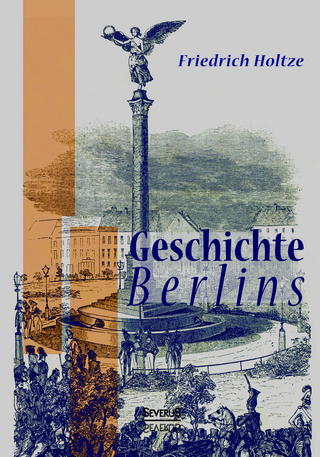 Geschichte Berlins - Friedrich Holtze