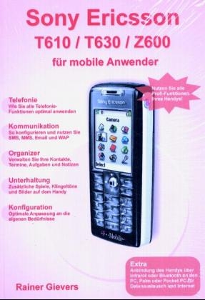 Sony Ericsson T610/T630/Z600 für mobile Anwender - Rainer Gievers