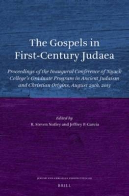 The Gospels in First-Century Judaea - R. Steven Notley; Jeffrey P. Garcia