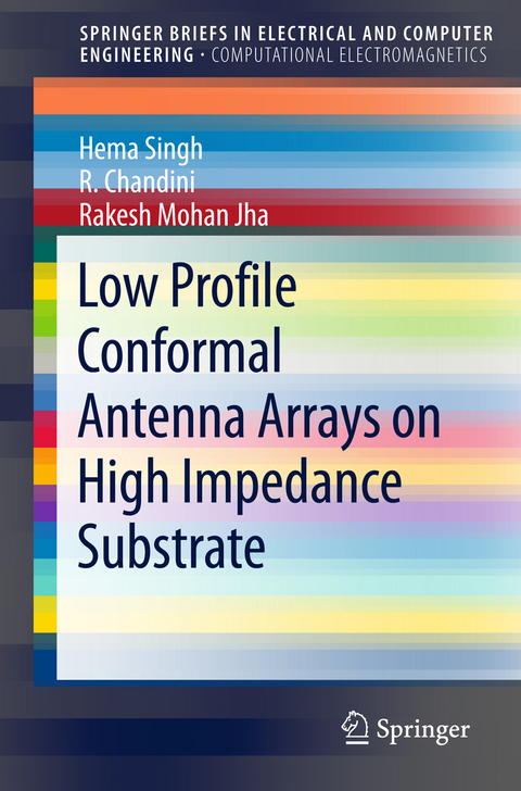 Low Profile Conformal Antenna Arrays on High Impedance Substrate - Hema Singh, R. Chandini, Rakesh Mohan Jha