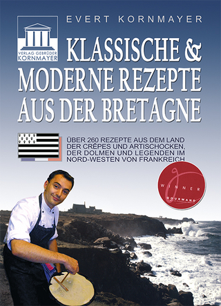 Klassische & moderne Rezepte aus der Bretagne - Evert Kornmayer