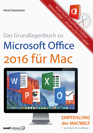 Grundlagenbuch zu Microsoft Office 2016 für Mac - Word, Excel, PowerPoint & Outlook hilfreich erklärt - Horst Grossmann
