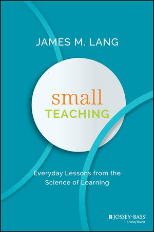 Small Teaching - James M. Lang