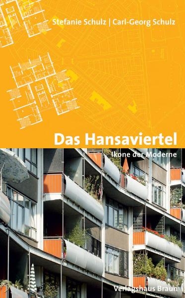 Das Hansaviertel - Ikone der Moderne - Stefanie Schulz, Carl G Schulz