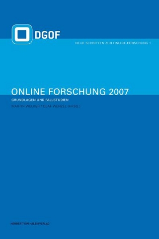 Online-Forschung 2007: Grundlagen und Fallstudien - Martin Welker; Olaf Wenzel