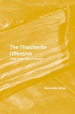 The Thatcherite Offensive - Alexander Gallas